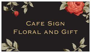 Cafe Sign Floral and Gift