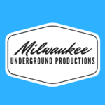Milwaukee Underground Productions Milwaukee Underground Productions